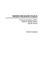 When Reason Fails: Portraits of Armies at War: America, Britain, Israel, and the Future