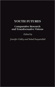 Title: Youth Futures: Comparative Research and Transformative Visions, Author: Jennifer Gidley
