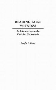 Title: Bearing False Witness?: An Introduction to the Christian Countercult, Author: Douglas E. Cowan