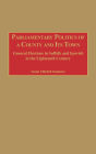 Parliamentary Politics of a County and Its Town: General Elections in Suffolk and Ipswich in the Eighteenth Century