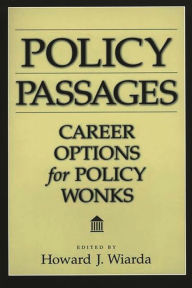 Title: Policy Passages: Career Options for Policy Wonks, Author: Howard J. Wiarda