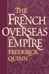 The French Overseas Empire / Edition 1