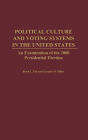 Political Culture and Voting Systems in the United States: An Examination of the 2000 Presidential Election