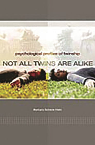 Not All Twins Are Alike: Psychological Profiles of Twinship / Edition 1