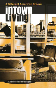 Title: Intown Living: A Different American Dream, Author: Ann Breen