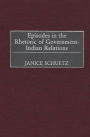 Episodes in the Rhetoric of Government-Indian Relations