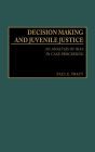 Decision Making and Juvenile Justice: An Analysis of Bias in Case Processing
