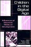 Children in the Digital Age: Influences of Electronic Media on Development / Edition 1