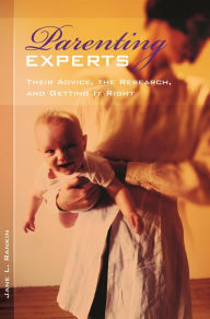 Title: Parenting Experts: Their Advice, the Research, and Getting It Right, Author: Jane Rankin