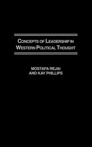 Title: Concepts of Leadership in Western Political Thought, Author: Mostafa Rejai