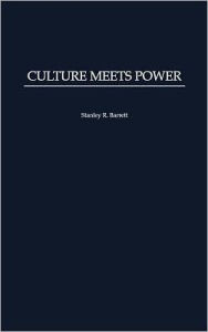 Title: Culture Meets Power, Author: Stanley R. Barrett