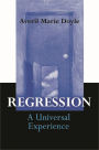 Regression: A Universal Experience / Edition 1