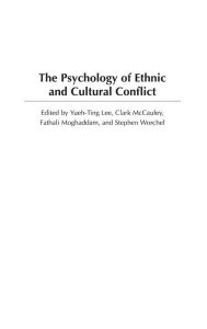 Title: The Psychology of Ethnic and Cultural Conflict / Edition 1, Author: Yueh-Ting Lee