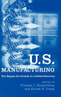 Alternative view 2 of U.S. Manufacturing: The Engine for Growth in a Global Economy / Edition 1
