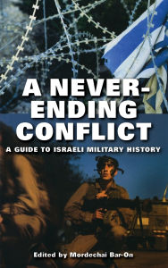 A Never-ending Conflict: A Guide to Israeli Military History
