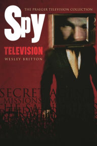 Title: Spy Television, Author: Wesley Britton