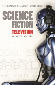 Title: Science Fiction Television, Author: M. Keith Booker