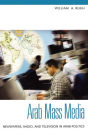 Alternative view 2 of Arab Mass Media: Newspapers, Radio, and Television in Arab Politics / Edition 1