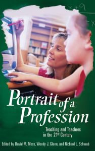 Portrait of a Profession: Teaching and Teachers in the 21st Century