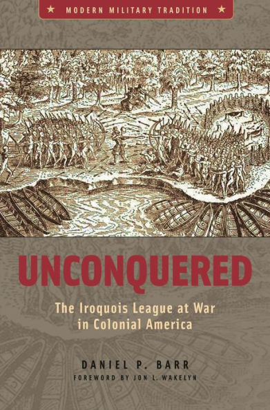 Unconquered: The Iroquois League at War in Colonial America / Edition 1