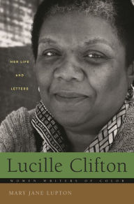 Title: Lucille Clifton: Her Life and Letters, Author: Mary Jane Lupton