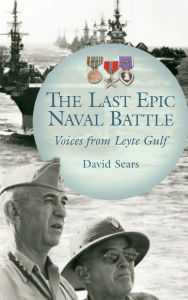Last Epic Naval Battle: Voices from Leyte Gulf