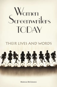 Title: Women Screenwriters Today: Their Lives and Words, Author: Marsha Mccreadie