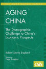 Aging China: The Demographic Challenge to China's Economic Prospects