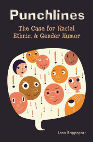 Title: Punchlines: The Case for Racial, Ethnic, and Gender Humor, Author: Leon Rappoport