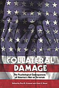 Title: Collateral Damage: The Psychological Consequences of America's War on Terrorism, Author: Paul Kimmel