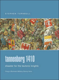 Tannenberg 1410: Disaster for the Teutonic Knights