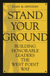 Alternative view 1 of Stand Your Ground: Building Honorable Leaders the West Point Way / Edition 1