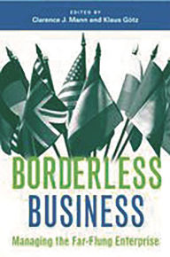 Title: Borderless Business: Managing the Far-Flung Enterprise, Author: Clarence J. Mann