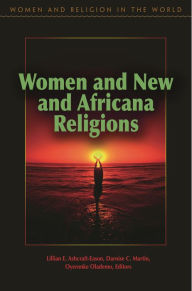 Title: Women and New and Africana Religions, Author: Lillian Ashcraft-Eason