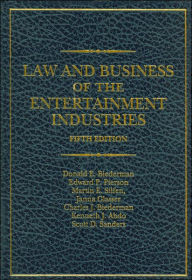 Title: Law and Business of the Entertainment Industries / Edition 5, Author: Donald E. Biederman