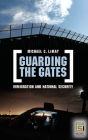 Guarding the Gates: Immigration and National Security