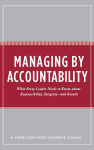 Alternative view 1 of Managing by Accountability: What Every Leader Needs to Know about Responsibility, Integrity--and Results