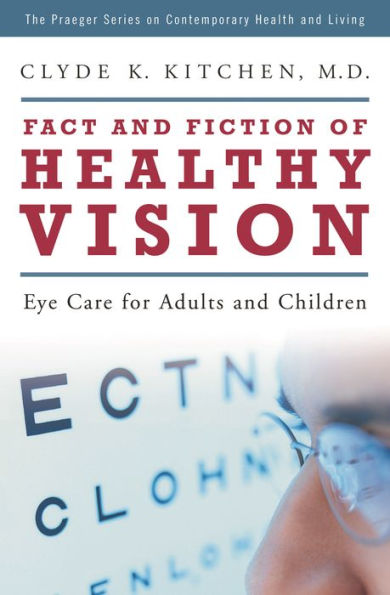 Fact and Fiction of Healthy Vision: Eye Care for Adults and Children