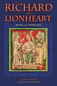Title: Richard the Lionheart: King and Knight, Author: Jean Flori