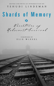 Shards of Memory: Narratives of Holocaust Survival / Edition 1