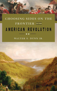 Choosing Sides on the Frontier in the American Revolution