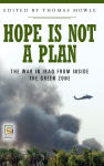 Alternative view 1 of Hope Is Not a Plan: The War in Iraq from Inside the Green Zone