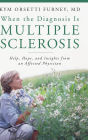 When the Diagnosis Is Multiple Sclerosis: Help, Hope, and Insights from an Affected Physician