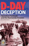 Alternative view 1 of D-Day Deception: Operation Fortitude and the Normandy Invasion