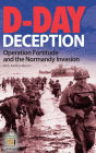 D-Day Deception: Operation Fortitude and the Normandy Invasion