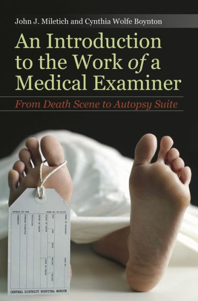 An Introduction to the Work of a Medical Examiner: From Death Scene to Autopsy Suite