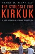 Title: Struggle for Kirkuk: The Rise of Hussein, Oil, and the Death of Tolerance in Iraq, Author: Henry D. Astarjian