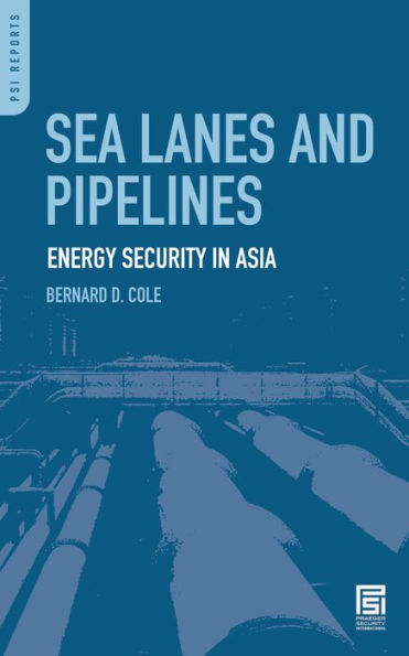 Sea Lanes and Pipelines: Energy Security in Asia