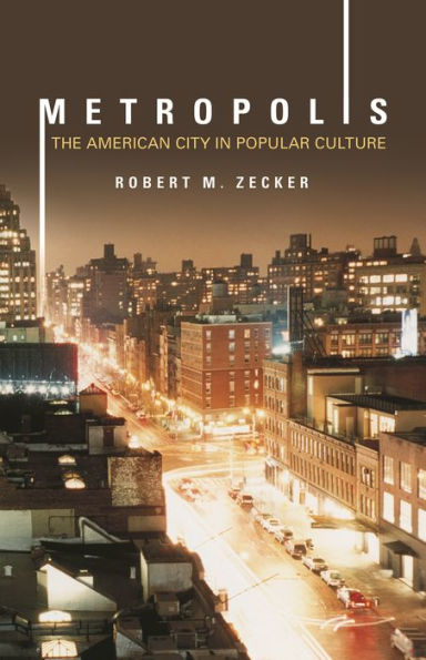 Metropolis: The American City in Popular Culture