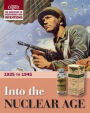 Into the Nuclear Age: 1925 to 1945.